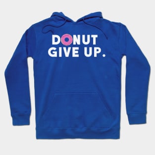 Donut Give Up Hoodie